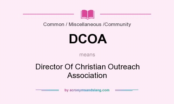 What does DCOA mean? It stands for Director Of Christian Outreach Association