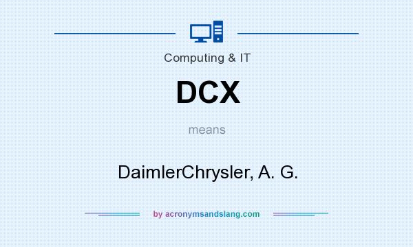 What does DCX mean? It stands for DaimlerChrysler, A. G.