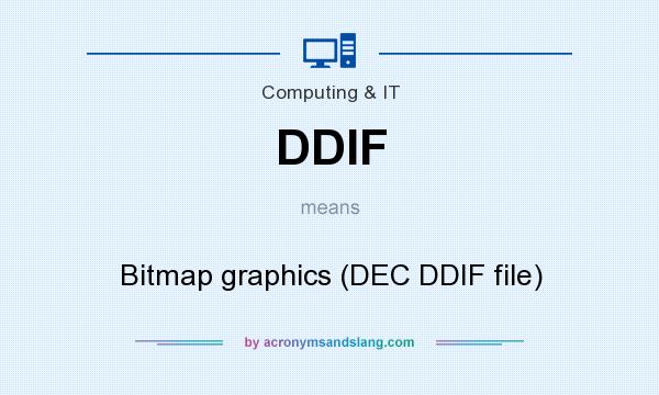 What does DDIF mean? It stands for Bitmap graphics (DEC DDIF file)