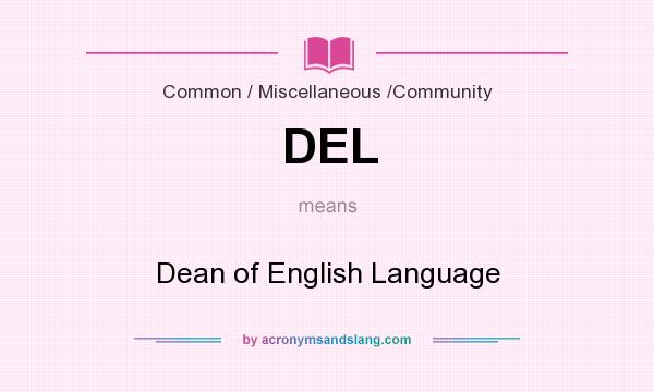 What does DEL mean? It stands for Dean of English Language