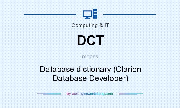 What does DCT mean? It stands for Database dictionary (Clarion Database Developer)