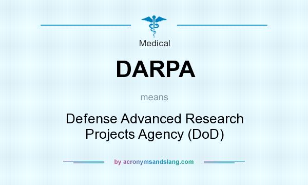 What does DARPA mean? It stands for Defense Advanced Research Projects Agency (DoD)