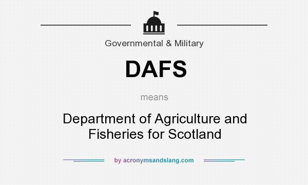 What does DAFS mean? It stands for Department of Agriculture and Fisheries for Scotland