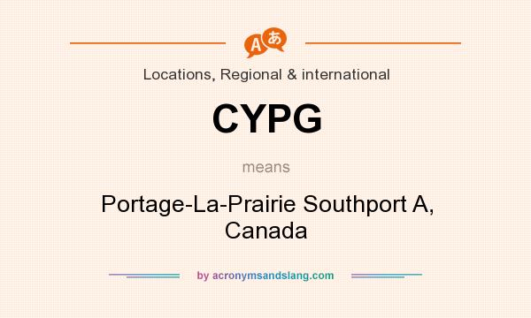 What does CYPG mean? It stands for Portage-La-Prairie Southport A, Canada