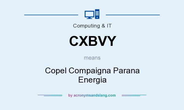 What does CXBVY mean? It stands for Copel Compaigna Parana Energia