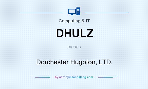 What does DHULZ mean? It stands for Dorchester Hugoton, LTD.