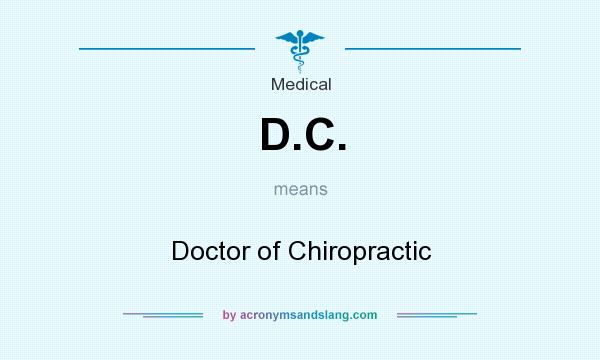 What does D.C. mean? It stands for Doctor of Chiropractic