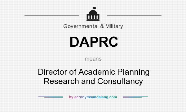 What does DAPRC mean? It stands for Director of Academic Planning Research and Consultancy
