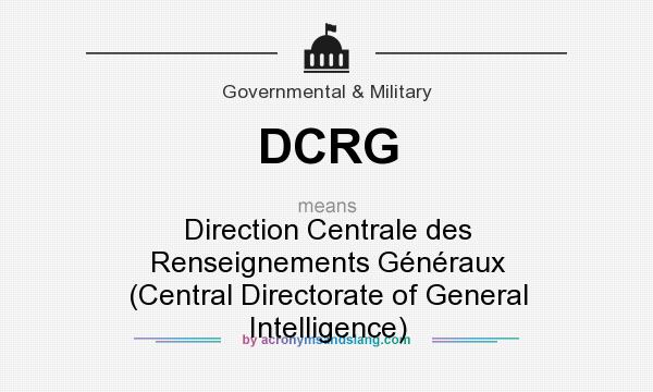 What does DCRG mean? It stands for Direction Centrale des Renseignements Généraux (Central Directorate of General Intelligence)