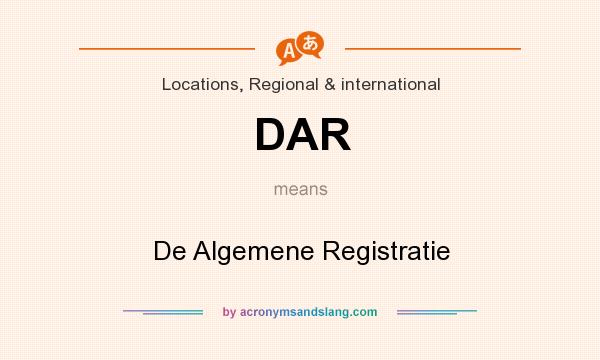 What does DAR mean? It stands for De Algemene Registratie