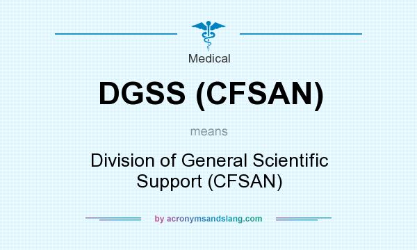 What does DGSS (CFSAN) mean? It stands for Division of General Scientific Support (CFSAN)