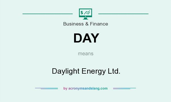 What does DAY mean? It stands for Daylight Energy Ltd.