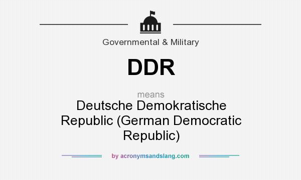 What does DDR mean? It stands for Deutsche Demokratische Republic (German Democratic Republic)