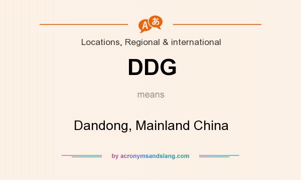 What does DDG mean? It stands for Dandong, Mainland China