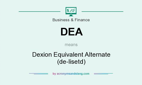 What does DEA mean? It stands for Dexion Equivalent Alternate (de-lisetd)