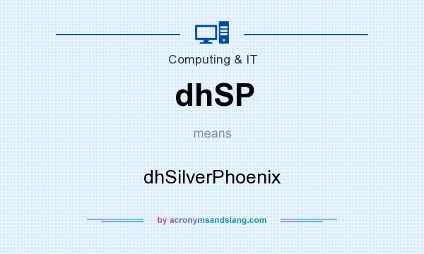 What does dhSP mean? It stands for dhSilverPhoenix