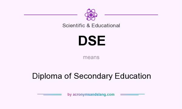 What does DSE mean? It stands for Diploma of Secondary Education