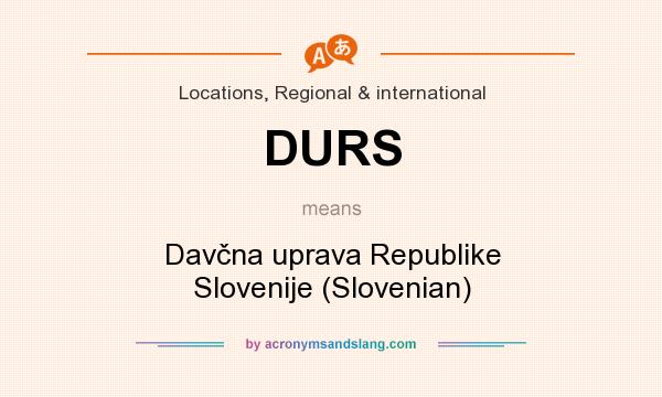 What does DURS mean? It stands for Davčna uprava Republike Slovenije (Slovenian)