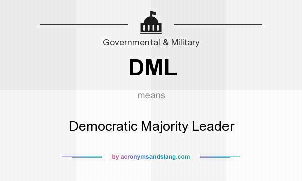 What does DML mean? It stands for Democratic Majority Leader