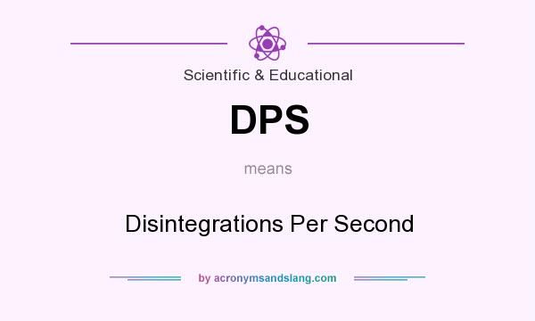 What does DPS mean? It stands for Disintegrations Per Second
