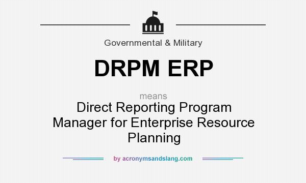 What does DRPM ERP mean? It stands for Direct Reporting Program Manager for Enterprise Resource Planning