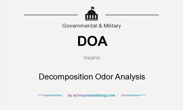 What does DOA mean? It stands for Decomposition Odor Analysis