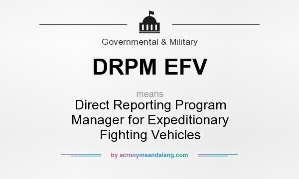 What does DRPM EFV mean? It stands for Direct Reporting Program Manager for Expeditionary Fighting Vehicles