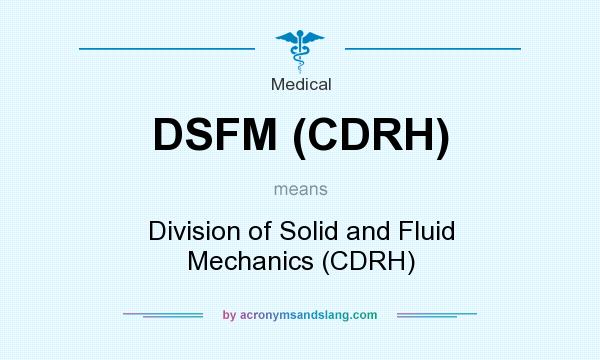 What does DSFM (CDRH) mean? It stands for Division of Solid and Fluid Mechanics (CDRH)