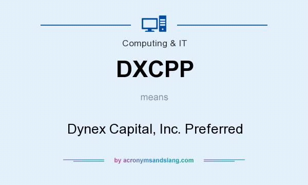 What does DXCPP mean? It stands for Dynex Capital, Inc. Preferred