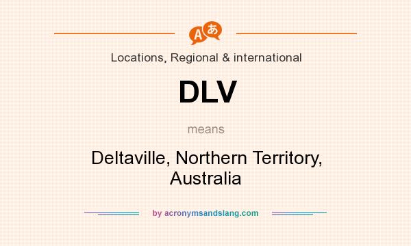 What does DLV mean? It stands for Deltaville, Northern Territory, Australia