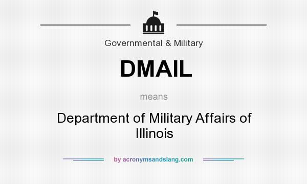 What does DMAIL mean? It stands for Department of Military Affairs of Illinois
