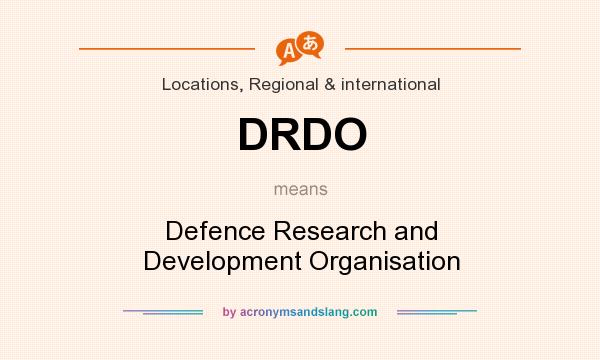 What does DRDO mean? It stands for Defence Research and Development Organisation