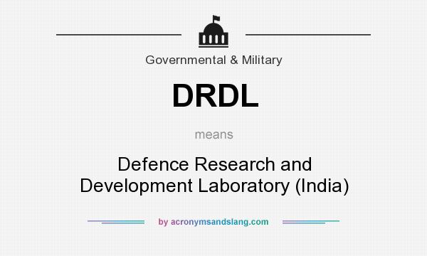 What does DRDL mean? It stands for Defence Research and Development Laboratory (India)