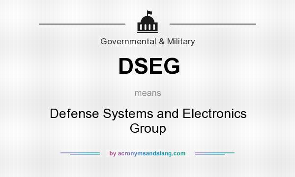 What does DSEG mean? It stands for Defense Systems and Electronics Group