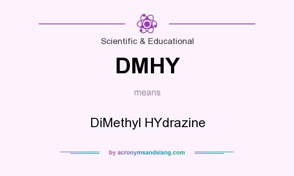 What does DMHY mean? It stands for DiMethyl HYdrazine