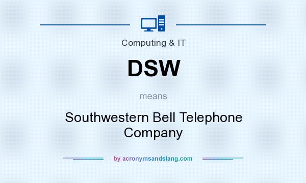 What does DSW mean? It stands for Southwestern Bell Telephone Company