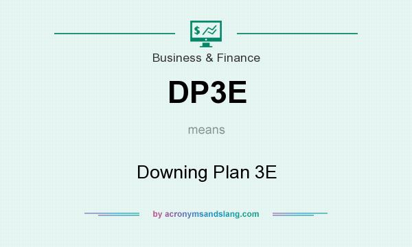 What does DP3E mean? It stands for Downing Plan 3E