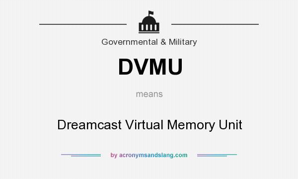 What does DVMU mean? It stands for Dreamcast Virtual Memory Unit