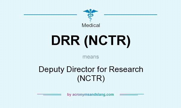 What does DRR (NCTR) mean? It stands for Deputy Director for Research (NCTR)