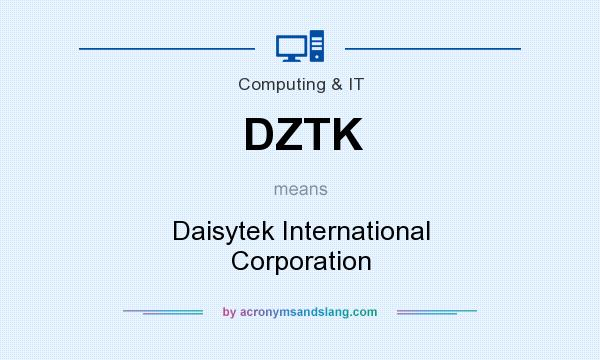 What does DZTK mean? It stands for Daisytek International Corporation