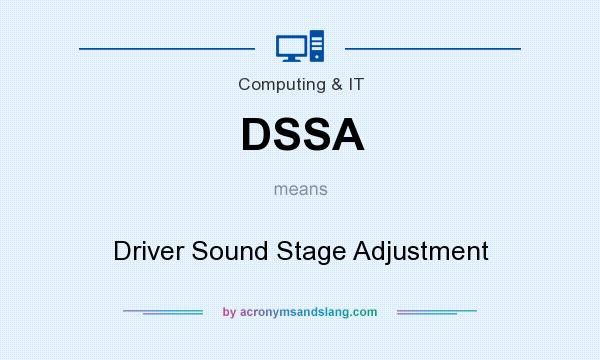 What does DSSA mean? It stands for Driver Sound Stage Adjustment