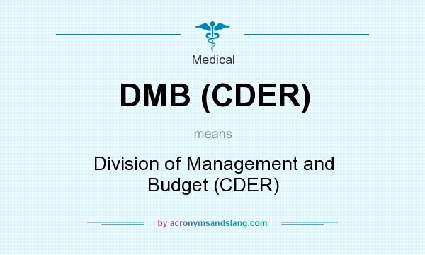 What does DMB (CDER) mean? It stands for Division of Management and Budget (CDER)