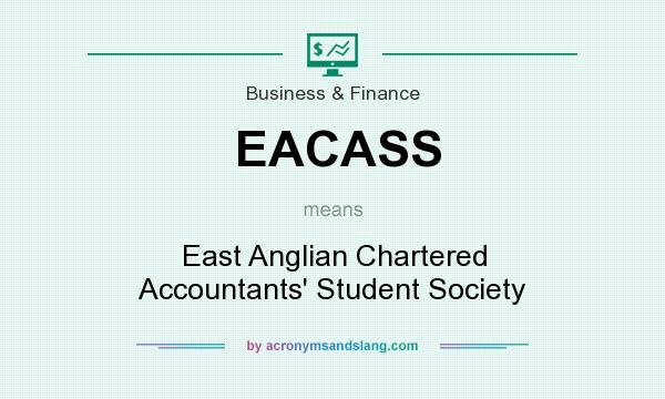 What does EACASS mean? It stands for East Anglian Chartered Accountants` Student Society
