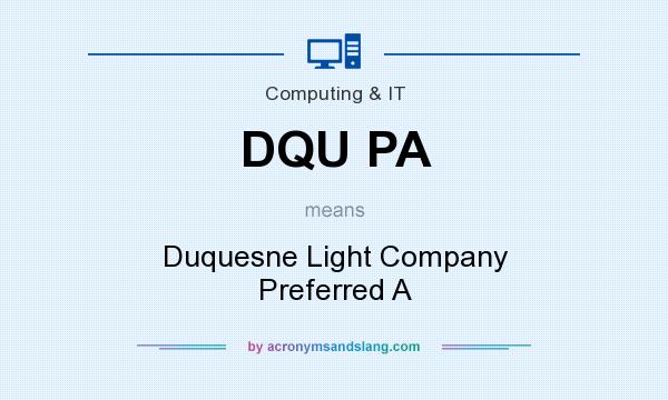 What does DQU PA mean? It stands for Duquesne Light Company Preferred A