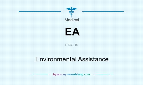 What does EA mean? It stands for Environmental Assistance