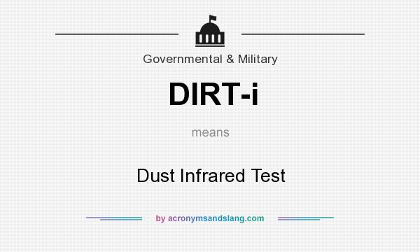 What does DIRT-i mean? It stands for Dust Infrared Test