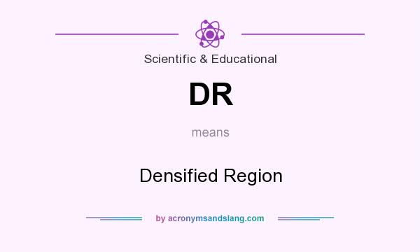 What does DR mean? It stands for Densified Region