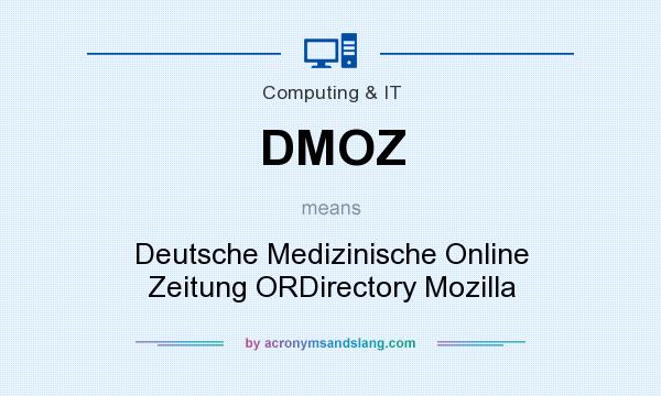 What does DMOZ mean? It stands for Deutsche Medizinische Online Zeitung ORDirectory Mozilla
