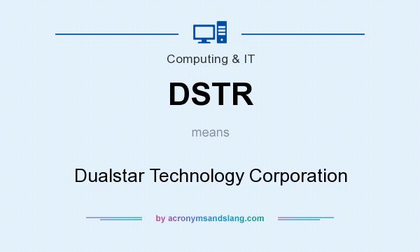 What does DSTR mean? It stands for Dualstar Technology Corporation