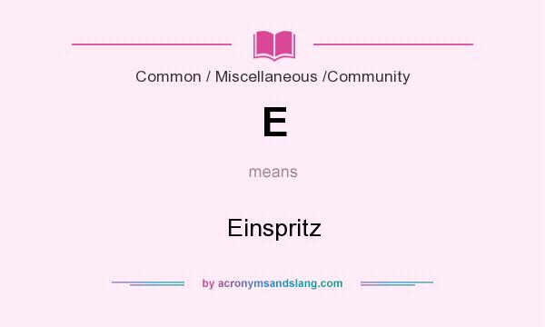 What does E mean? It stands for Einspritz